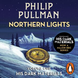 Penguin Random House Children's UK Northern Lights: His Dark Materials 1 Penguin Random House Children's UK Northern Lights: His Dark Materials 1