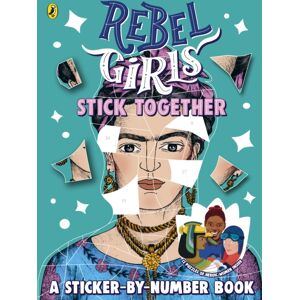 Penguin Random House Children's UK Rebel Girls Stick Together Penguin Random House Children's UK Rebel Girls Stick Together