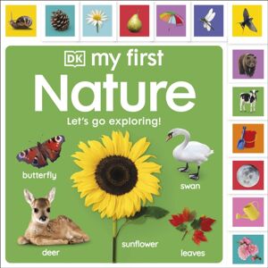 Dorling Kindersley Ltd My First Nature: Let'S Go Exploring! Dorling Kindersley Ltd My First Nature: Let'S Go Exploring!