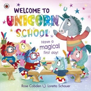 Penguin Random House Children's UK Welcome To Unicorn School : Have A Magical First Day! Penguin Random House Children's UK Welcome To Unicorn School : Have A Magical First Day!