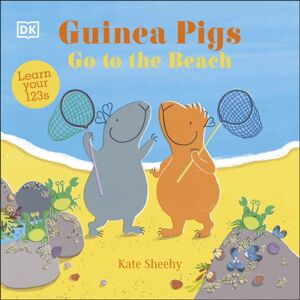 Dorling Kindersley Ltd Guinea Pigs Go To The Beach : Learn Your 123s Dorling Kindersley Ltd Guinea Pigs Go To The Beach : Learn Your 123s
