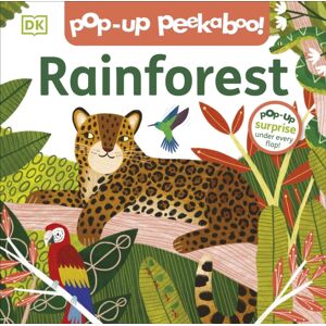 Dorling Kindersley Ltd Pop-Up Peekaboo! Rainforest : Pop-Up Surprise Under Every Flap! Dorling Kindersley Ltd Pop-Up Peekaboo! Rainforest : Pop-Up Surprise Under Every Flap!