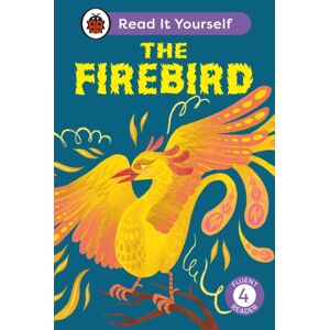 Penguin Random House Children's UK The Firebird: Read It Yourself - Level 4 Fluent Reader Penguin Random House Children's UK The Firebird: Read It Yourself - Level 4 Fluent Reader