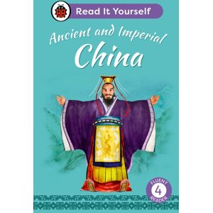 Penguin Random House Children's UK Ancient And Imperial China: Read It Yourself - Level 4 Fluent Reader Penguin Random House Children's UK Ancient And Imperial China: Read It Yourself - Level 4 Fluent Reader