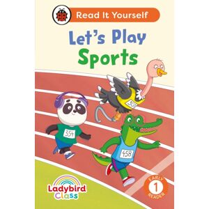 Penguin Random House Children's UK Ladybird Class Let'S Play Sports: Read It Yourself - Level 1 Early Reader Penguin Random House Children's UK Ladybird Class Let'S Play Sports: Read It Yourself - Level 1 Early Reader