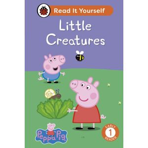 Penguin Random House Children's UK Peppa Pig Little Creatures: Read It Yourself - Level 1 Early Reader Penguin Random House Children's UK Peppa Pig Little Creatures: Read It Yourself - Level 1 Early Reader