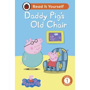 Penguin Random House Children's UK Peppa Pig Daddy Pig'S Old Chair: Read It Yourself - Level 1 Early Reader Penguin Random House Children's UK Peppa Pig Daddy Pig'S Old Chair: Read It Yourself - Level 1 Early Reader
