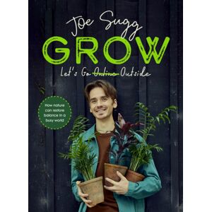 Penguin Books Ltd Grow : How Nature Can Restore Balance In A Busy World Penguin Books Ltd Grow : How Nature Can Restore Balance In A Busy World