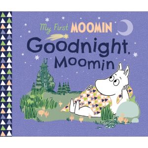 Penguin Random House Children's UK My First Moomin: Goodnight Moomin Penguin Random House Children's UK My First Moomin: Goodnight Moomin