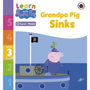 Penguin Random House Children's UK Learn With Peppa Phonics Level 3 Book 6 – Grandpa Pig Sinks (Phonics Reader) Penguin Random House Children's UK Learn With Peppa Phonics Level 3 Book 6 – Grandpa Pig Sinks (Phonics Reader)