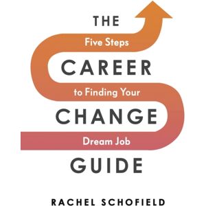 Penguin Books Ltd The Career Change Guide : Five Steps To Finding Your Dream Job Penguin Books Ltd The Career Change Guide : Five Steps To Finding Your Dream Job