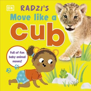 Dorling Kindersley Ltd Radzi'S Move Like A Cub : Full Of Fun Baby Animal Moves Dorling Kindersley Ltd Radzi'S Move Like A Cub : Full Of Fun Baby Animal Moves