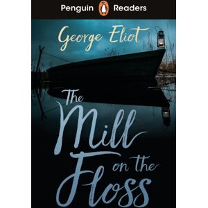 Penguin Random House Children's UK Penguin Readers Level 4: The Mill On The Floss (Elt Graded Reader) : Abridged Edition Penguin Random House Children's UK Penguin Readers Level 4: The Mill On The Floss (Elt Graded Reader) : Abridged Edition