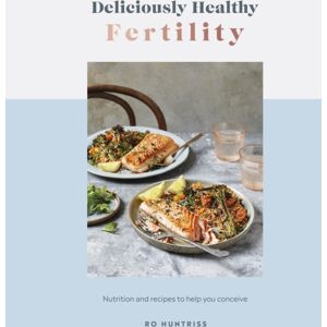 Dorling Kindersley Ltd Deliciously Healthy Fertility : Nutrition And Recipes To Help You Conceive Dorling Kindersley Ltd Deliciously Healthy Fertility : Nutrition And Recipes To Help You Conceive