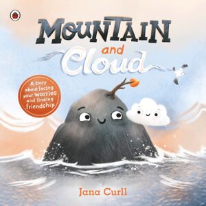 Penguin Random House Children's UK Mountain And Cloud : A Story About Facing Your Worries And Finding Friendship Penguin Random House Children's UK Mountain And Cloud : A Story About Facing Your Worries And Finding Friendship