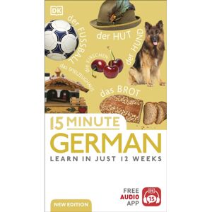 Dorling Kindersley Ltd 15 Minute German : Learn In Just 12 Weeks Dorling Kindersley Ltd 15 Minute German : Learn In Just 12 Weeks