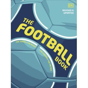 Dorling Kindersley Ltd The Football Book : The Teams *the Rules *the Leagues * The Tactics Dorling Kindersley Ltd The Football Book : The Teams *the Rules *the Leagues * The Tactics