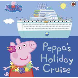 Penguin Random House Children's UK Peppa Pig: Peppa'S Holiday Cruise Penguin Random House Children's UK Peppa Pig: Peppa'S Holiday Cruise