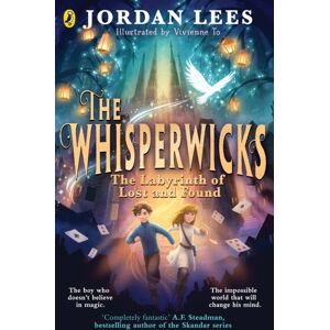 Penguin Random House Children's UK The Whisperwicks: The Labyrinth Of Lost And Found Penguin Random House Children's UK The Whisperwicks: The Labyrinth Of Lost And Found