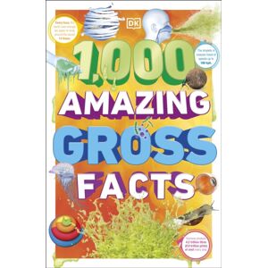 Dorling Kindersley Ltd 1,000 Amazing Gross Facts Dorling Kindersley Ltd 1,000 Amazing Gross Facts