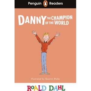 Penguin Random House Children's UK Penguin Readers Level 4: Roald Dahl Danny The Champion Of The World (Elt Graded Reader) : Abridged Edition Penguin Random House Children's UK Penguin Readers Level 4: Roald Dahl Danny The Champion Of The World (Elt Graded Reader) : Abridged Edition