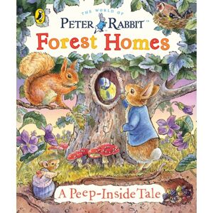 Penguin Random House Children's UK Peter Rabbit: Forest Homes A Peep-Inside Tale Penguin Random House Children's UK Peter Rabbit: Forest Homes A Peep-Inside Tale