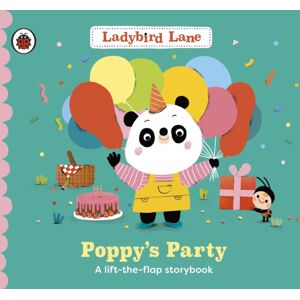 Penguin Random House Children's UK Ladybird Lane: Poppy'S Party : A Lift-The-Flap Storybook Penguin Random House Children's UK Ladybird Lane: Poppy'S Party : A Lift-The-Flap Storybook