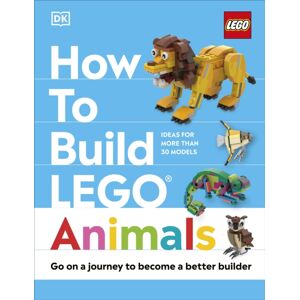 Dorling Kindersley Ltd How To Build Lego Animals : Go On A Journey To Become A Better Builder Dorling Kindersley Ltd How To Build Lego Animals : Go On A Journey To Become A Better Builder