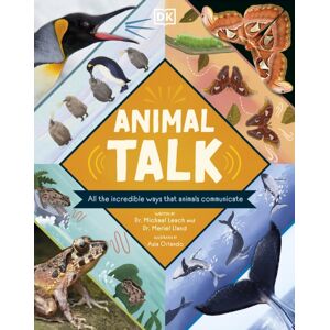 Dorling Kindersley Ltd Animal Talk : All The Incredible Ways That Animals Communicate Dorling Kindersley Ltd Animal Talk : All The Incredible Ways That Animals Communicate