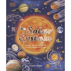 Dorling Kindersley Ltd The Solar System : Discover The Mysteries Of Our Sun And Neighbouring Planets Dorling Kindersley Ltd The Solar System : Discover The Mysteries Of Our Sun And Neighbouring Planets
