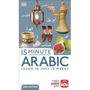 Dorling Kindersley Ltd 15 Minute Arabic : Learn In Just 12 Weeks Dorling Kindersley Ltd 15 Minute Arabic : Learn In Just 12 Weeks