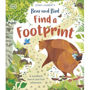 Dorling Kindersley Ltd Jonny Lambert’s Bear And Bird: Find A Footprint : A Woodland Search And Find Adventure Dorling Kindersley Ltd Jonny Lambert’s Bear And Bird: Find A Footprint : A Woodland Search And Find Adventure