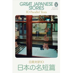 Penguin Books Ltd Great Japanese Stories : 10 Parallel Texts Penguin Books Ltd Great Japanese Stories : 10 Parallel Texts