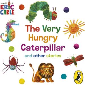 Penguin Random House Children's UK The World Of Eric Carle: The Very Hungry Caterpillar And Other Stories Penguin Random House Children's UK The World Of Eric Carle: The Very Hungry Caterpillar And Other Stories
