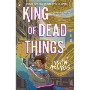 Penguin Random House Children's UK King Of Dead Things Penguin Random House Children's UK King Of Dead Things