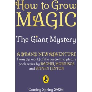Penguin Random House Children's UK How To Grow Magic: The Giant Mystery Penguin Random House Children's UK How To Grow Magic: The Giant Mystery