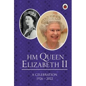 Penguin Random House Children's UK Hm Queen Elizabeth Ii: A Celebration Penguin Random House Children's UK Hm Queen Elizabeth Ii: A Celebration