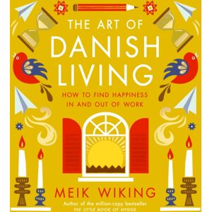 Penguin Books Ltd The Art Of Danish Living : How To Find Happiness In And Out Of Work Penguin Books Ltd The Art Of Danish Living : How To Find Happiness In And Out Of Work