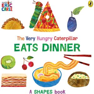 Penguin Random House Children's UK The Very Hungry Caterpillar Eats Dinner : A Shapes Book Penguin Random House Children's UK The Very Hungry Caterpillar Eats Dinner : A Shapes Book