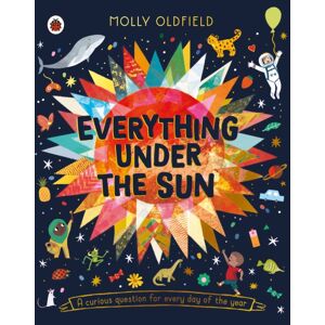 Penguin Random House Children's UK Everything Under The Sun : A Curious Question For Every Day Of The Year Penguin Random House Children's UK Everything Under The Sun : A Curious Question For Every Day Of The Year