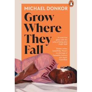 Penguin Books Ltd Grow Where They Fall Penguin Books Ltd Grow Where They Fall