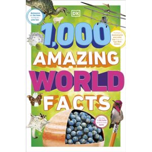 Dorling Kindersley Ltd 1,000 Amazing World Facts Dorling Kindersley Ltd 1,000 Amazing World Facts
