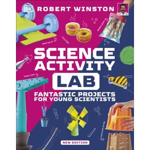 Dorling Kindersley Ltd Science Activity Lab : Fantastic Projects For Young Scientists Dorling Kindersley Ltd Science Activity Lab : Fantastic Projects For Young Scientists