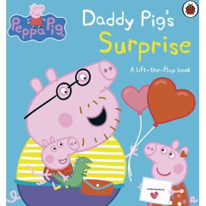 Penguin Random House Children's UK Peppa Pig: Daddy Pig'S Surprise: A Lift-The-Flap Book Penguin Random House Children's UK Peppa Pig: Daddy Pig'S Surprise: A Lift-The-Flap Book