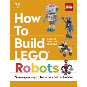 Dorling Kindersley Ltd How To Build Lego Robots Dorling Kindersley Ltd How To Build Lego Robots