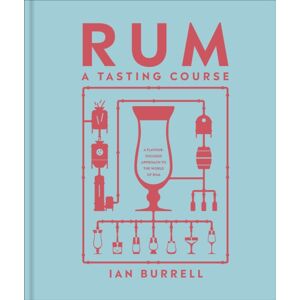Dorling Kindersley Ltd Rum A Tasting Course : A Flavour-Focused Approach To The World Of Rum Dorling Kindersley Ltd Rum A Tasting Course : A Flavour-Focused Approach To The World Of Rum