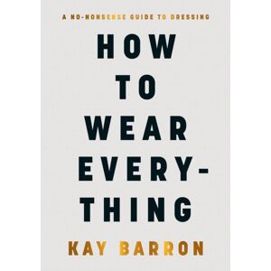 Penguin Books Ltd How To Wear Everything Penguin Books Ltd How To Wear Everything
