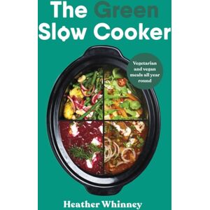 Penguin Books Ltd The Green Slow Cooker : Vegetarian And Vegan Meals All Year Round Penguin Books Ltd The Green Slow Cooker : Vegetarian And Vegan Meals All Year Round