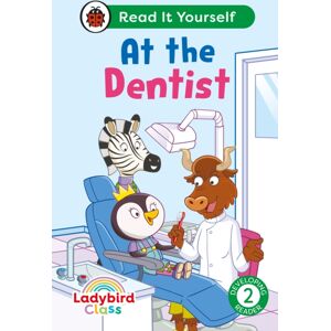 Penguin Random House Children's UK Ladybird Class - At The Dentist: Read It Yourself - Level 2 Developing Reader Penguin Random House Children's UK Ladybird Class - At The Dentist: Read It Yourself - Level 2 Developing Reader