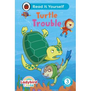 Penguin Random House Children's UK Ladybird Class - Turtle Trouble: Read It Yourself - Level 3 Confident Reader Penguin Random House Children's UK Ladybird Class - Turtle Trouble: Read It Yourself - Level 3 Confident Reader